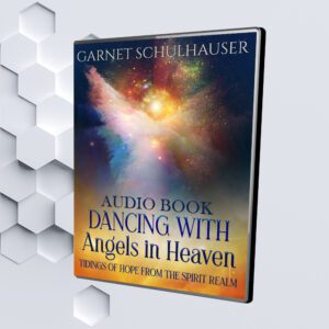 Dancing with Angels in Heaven (Audio Book) By Garnet Schulhauser