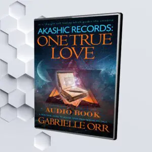 Akashic Records - One True Love (Audio Book) By Gabrielle Orr