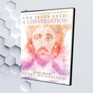 And Jesus Said: A Conversation (Audio Book) By Henry Michaelson