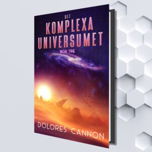 Det Komplexa Universumet Bok Tre (Swedish eBook) by Dolores Cannon (Translated by Herman Sørensen)