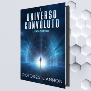 O Universo Convoluto Livro Quatro (Portuguese eBook) by Dolores Cannon (Translated by Tacia Duarte)