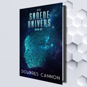 Den Snoede Univers ~ Bog Et (Danish eBook) by Dolores Cannon (Translated by Freja Sørensen)