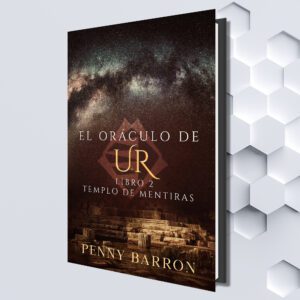 El oráculo de Ur, Libro 2: Templo de Mentiras (Spanish eBook) by Penny Barron (Translated by Barbara Arguello)