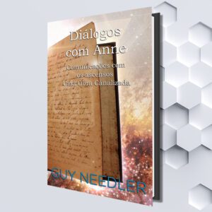 Diálogos com Anne: Comunicações com os ascensos, Uma Obra Canalizada (Portuguese eBook) by Guy Needler (Translated by Marcello Borges)